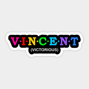 Vincent - Victorious. Sticker